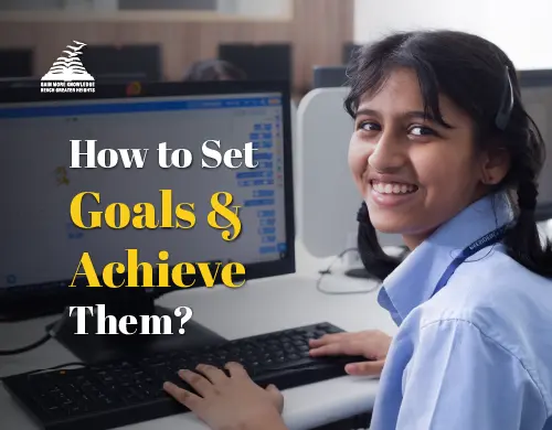 Tips For School Kids To Set And Achieve Goals- Presidency Group Of Schools