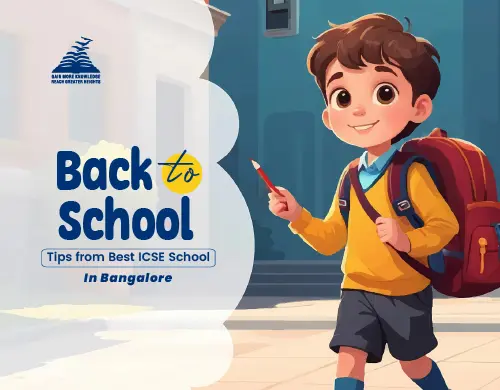 Back-to-School Tips from Best ICSE School in Bangalore: Presidency School Banashankari