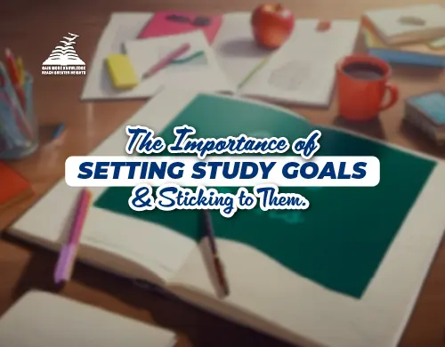 The Importance of Setting Study Goals and Sticking to Them- Presidency School Banashankari