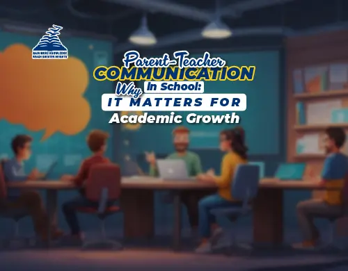 Parent-Teacher Communication in School: Why It Matters for Academic Growth-Presidency School Banashankari