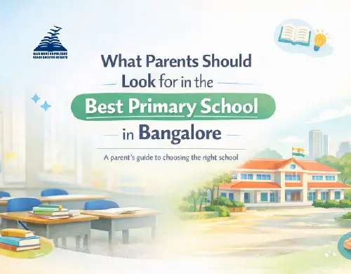 What Parents Should Look for in the Best Primary School in Bangalore-Presidency School Banashankari