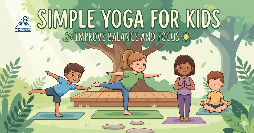 Easy Yoga Poses for Children to Improve Balance and Focus -Presidency School Banashankari