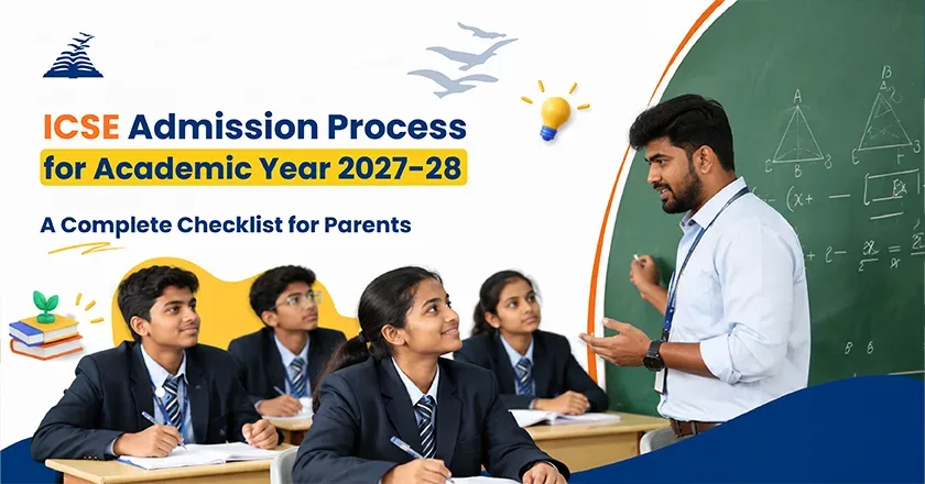 ICSE Admission for Academic Year 2027-28: A Complete Checklist for Parents -Presidency School Banashankari