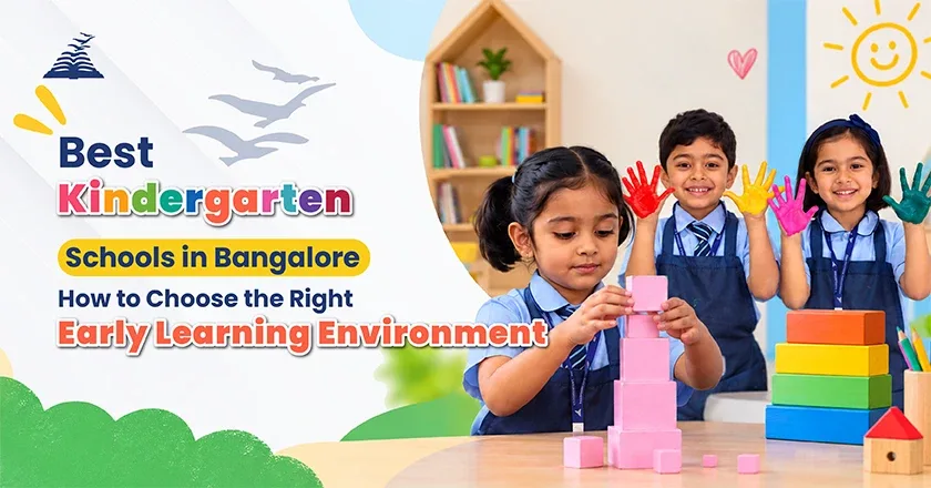 Best Kindergarten Schools in Bangalore: How to Choose the Right Early Learning Environment-Presidency School Banashankari